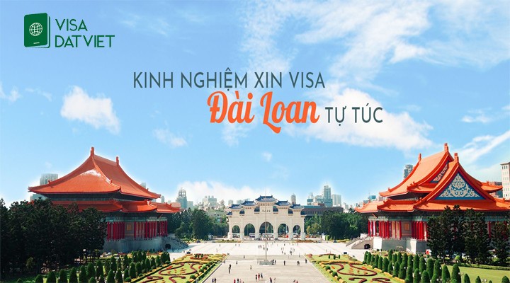 Kinh Nghiệm Xin Visa Du Lịch Đài Loan Tự Túc